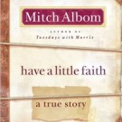 Have a Little Faith by Mitch Albom